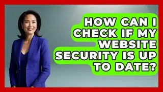 How Can I Check If My Website Security Is Up to Date? - Domain And Hosting Gurus