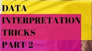 Part #2 : Super-fast Shortcut Trick for Data Interpretation -Bank PO, SSC, CAT