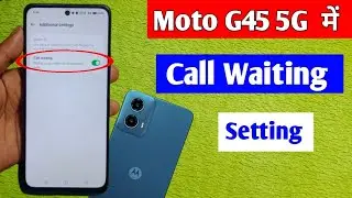 moto g45 5g call waiting setting / how to enable call waiting in moto g45 5g