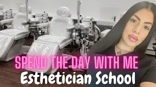 A DAY IN THE LIFE OF AN ESTHETICS STUDENT| Esthetician Vlog