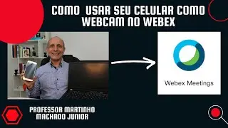 Como usar seu celular como webcam no Webex.