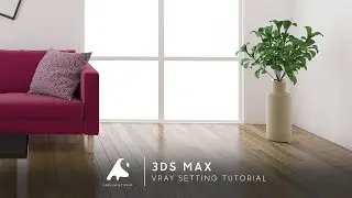 3D Max Interior Real Scene Vray Settings + Vray Camera Setting