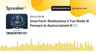InsurTech: Rivoluziona il Tuo Modo di Pensare le Assicurazioni! 🚀 (creato con Spreaker)