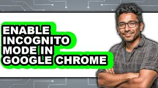 How to Enable Incognito Mode in Google Chrome - Easy Guide
