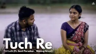 @th3lo5t Tuch re (ft. Sanil Parsekar, @WakingGrunt)