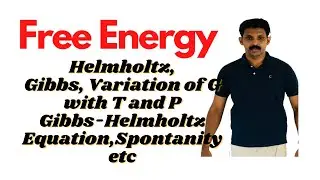 Free Energy/Helmholtz Free Energy/Gibbs Free Energy/ Gibbs Helmholtz equation/AJT Chemistry