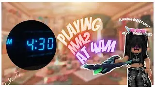 PLAYING MM2 AT A 4AM! flaming effect ASMR*