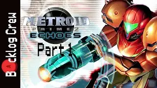 Metroid Prime 2: Echoes, Part 1 - Backlog Crew