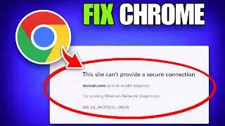How to Fix “This Site Can’t Provide a Secure Connection” in Chrome