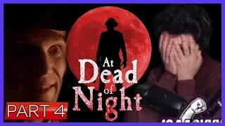 At Dead of Night Part 4 | Stream Highlights