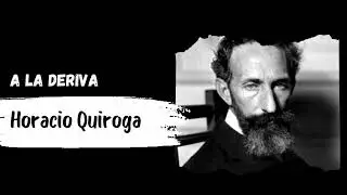 Horacio Quiroga - A la deriva