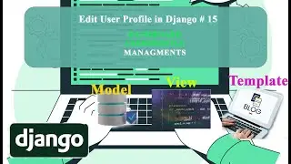 How to create and Edit User Profile in django.