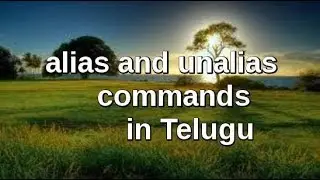 alias and unalias commands in UNIX Telugu(full concept)