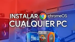 Como Instalar Chrome OS en cualquier PC AMD o Intel en 2021