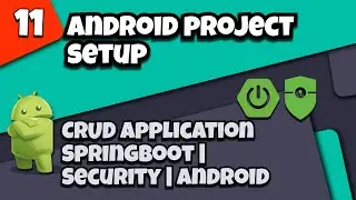 11 Android App Project Setup | CRUD app with Springboot -  Spring Security - Android