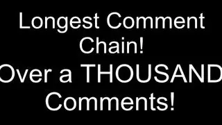 Over 1,000 Comments!!! The Longest Comment Chain Gets Longer!!