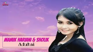 Mamik Hariani & Sholik - Aduhai (Official Music Video)
