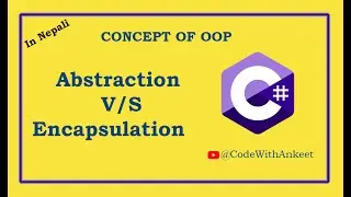 Concept of Abstraction & Encapsulation in Nepali | #csharp #oop #nepali