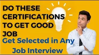 Certifications To Get Job | Increase Your Chances To Get A Good Job