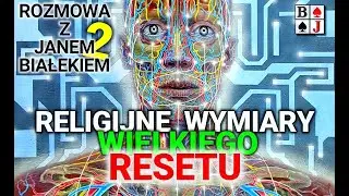 Jan Białek 2. RELIGIJNE WYMIARY WIELKIEGO RESETU. Analiza w świetle źródeł.