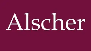 How to Pronounce ''Alscher'' Correctly in German