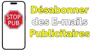 Comment se désabonner des mails publicitaires