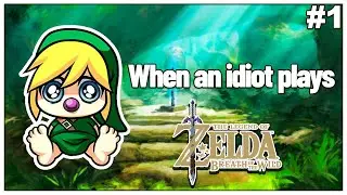 The Legend of Zelda: Breath of the Wild Gameplay - When an idiot plays Part 1