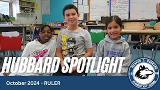 Hubbard Spotlight - October 2024 - RULER