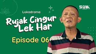 RUJAK CINGUR LEK HAR - EPISODE 6 | LOKADRAMA