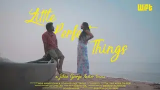 Little Perfect Things Malayalam Short Film | WIFT Diploma Film Project | B9 Batch | Jithin | Vivek