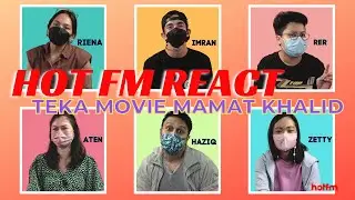 Hot FM React : Teka Movie Mamat Khalid