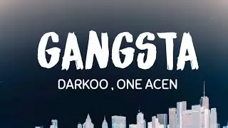 Darkoo - Gangsta ft. One Acen (Lyrics)