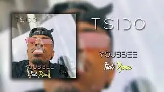Youbbee - TSIDO (feat Djoezi)