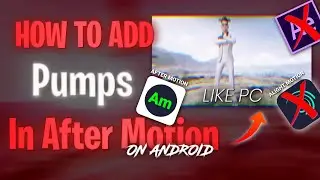 How to Add Pumps in After Motion? | Moded Version of Alight motion🔥 | Like PC🤯 | Android Tutorial 💥