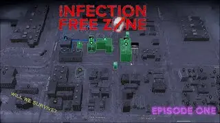 Tis Just a City....| Infection Free Zone | Ep 1