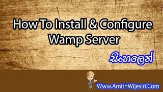 How to Download Install wamp server on windows In Sinhala - By Amith Wijesiri