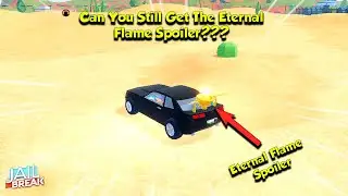 Can You Still Get The ETERNAL FLAME Spoiler??? 🔥🔥🔥 | Roblox Jailbreak