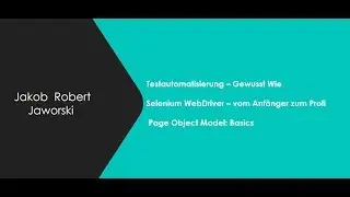 1.) Testautomatisierung mit Selenium - Page Object Model Design Pattern: Basics