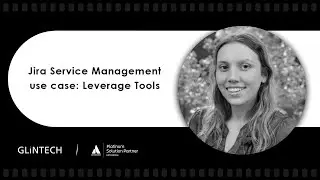 Jira Service Management Use Case: Leverage Tools (Tutorial Part 6/6)