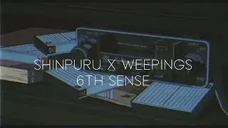 Shinpuru X Weepings - 6th Sense