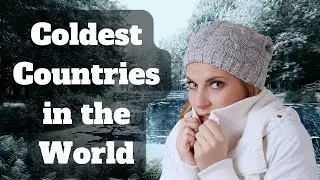 Top 10 Coldest Countries in the World 2024