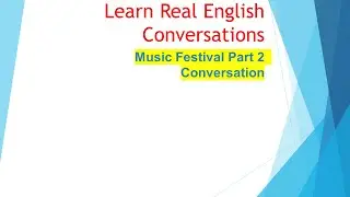 Aj Hoge| Music Festival part 2| Learn real English