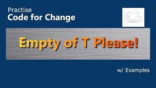 Design Code for Change | Empty of T, please! | Extension Method as a Workaround