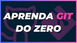 APRENDA GIT e GITHUB DO ZERO - guia completo