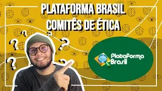 O QUE É A PLATAFORMA BRASIL E OS COMITÊS DE ÉTICA EM PESQUISA?