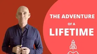 THE ADVENTURE OF A LIFETIME