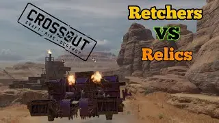 Crossout - Retchers VS Relics. Random encounters...
