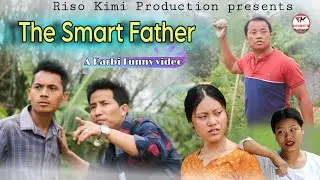The Smart Father || Karbi Funny video || 2023🔥🔥