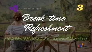 Break time refreshment |  Visual studio tips | Code snippet | NJan channel | Part - 3