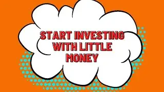 How to Start Investing with Little Money: From Pennies to Profits